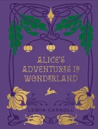 Alice's Adventures in Wonderland and Through the Looking Glass