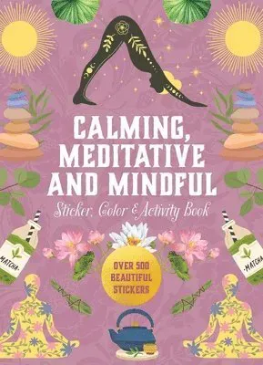Calming, Meditative and Mindful Sticker, Color & Activity Book