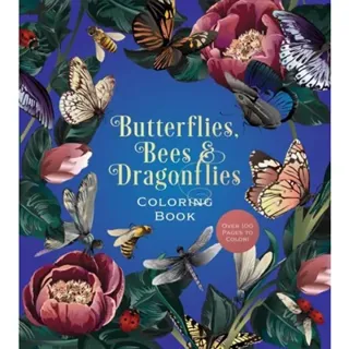 Butterflies, Bees & Dragonflies Coloring Book: Over 100 Pages to Color!