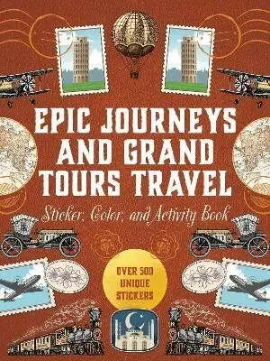 Epic Journeys and Grand Tours Travel Sticker, Color and Activity Book