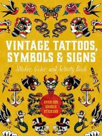 Vintage Tattoos, Symbols & Signs Sticker, Color & Activity Book: Over 500 Unique Stickers