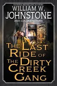 The Last Ride of the Dirty Creek Gang
