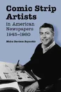 Comic Strip Artists in American Newspapers, 1945-1980