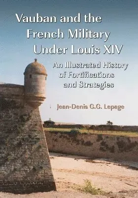 Vauban and the French Military Under Louis XIV