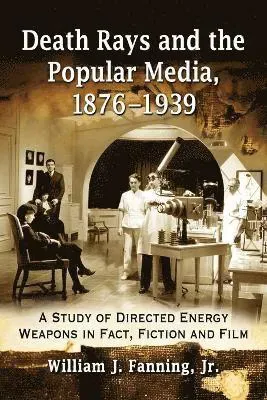 Death Rays and the Popular Media, 1876-1939