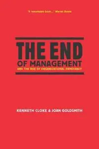 The End of Management and the Rise of Organizational Democracy