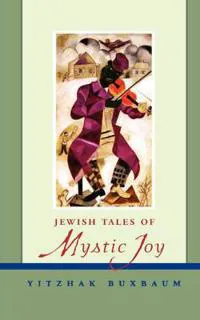 Jewish Tales of Mystic Joy
