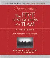 Overcoming the Five Dysfunctions of a Team