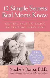 12 Simple Secrets Real Moms Know