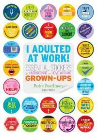 I Adulted At Work!