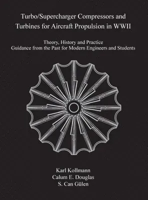 Turbo/Supercharger Compressors and Turbines for Aircraft Propulsion in WWII