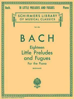 Johann Sebastian Bach 18 Little Preludes and Fugues Piano Solo Songbook Schirmer S Library of Musical Classics Vol. 424 Baroque Piano Sheet Music for