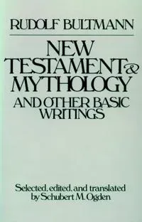 New Testament Mythology and Other Basic Writings