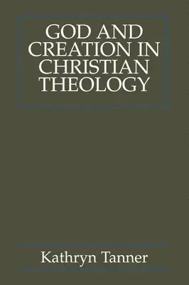 God and Creation in Christian Theology