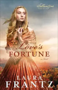 Love`s Fortune – A Novel