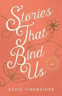 Stories That Bind Us – A Novel