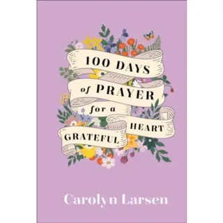 100 Days of Prayer for a Grateful Heart