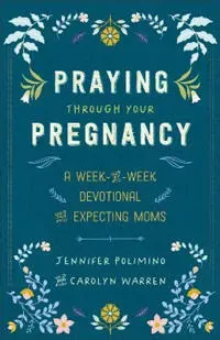 Praying Through Your Pregnancy