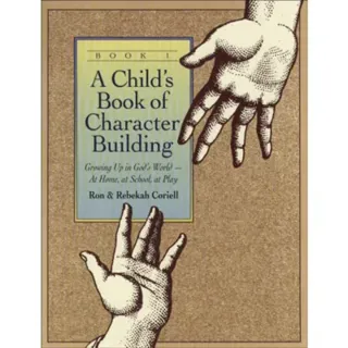 A Child''s Book of Character Building, Book 1