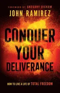 Conquer Your Deliverance