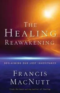 The Healing Reawakening – Reclaiming Our Lost Inheritance