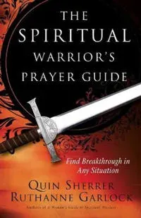 The Spiritual Warrior`s Prayer Guide