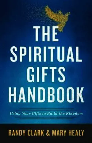 The Spiritual Gifts Handbook – Using Your Gifts to Build the Kingdom
