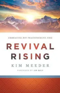 Revival Rising – Embracing His Transforming Fire