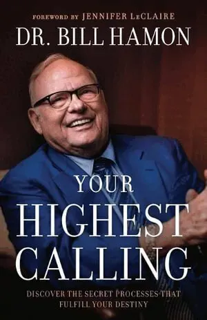 Your Highest Calling – Discover the Secret Processes That Fulfill Your Destiny