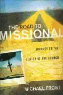 The Road to Missional – Journey to the Center of the Church