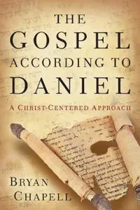 The Gospel according to Daniel – A Christ–Centered Approach