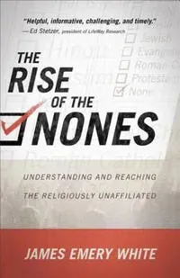The Rise of the Nones – Understanding and Reaching the Religiously Unaffiliated