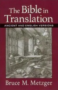The Bible in Translation – Ancient and English Versions