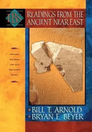 Readings from the Ancient Near East – Primary Sources for Old Testament Study