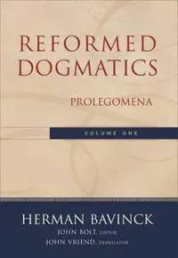 Reformed Dogmatics – Prolegomena