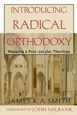 Introducing Radical Orthodoxy - Mapping a Post-secular Theology