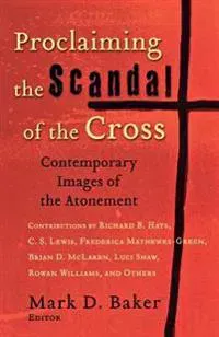 Proclaiming the Scandal of the Cross – Contemporary Images of the Atonement