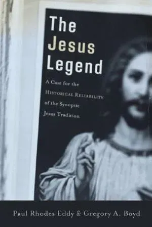 The Jesus Legend – A Case for the Historical Reliability of the Synoptic Jesus Tradition