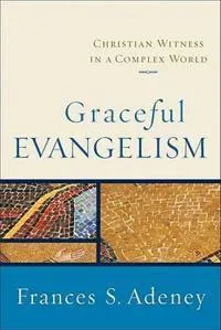 Graceful Evangelism – Christian Witness in a Complex World