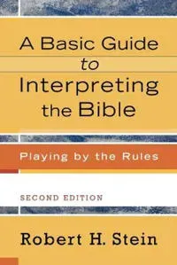 A Basic Guide to Interpreting the Bible – Playing by the Rules