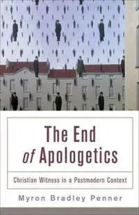 The End of Apologetics – Christian Witness in a Postmodern Context