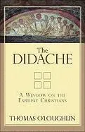 The Didache: A Window on the Earliest Christians