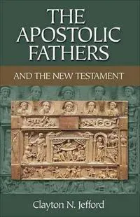 The Apostolic Fathers and the New Testament