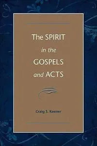 The Spirit in the Gospels and Acts – Divine Purity and Power