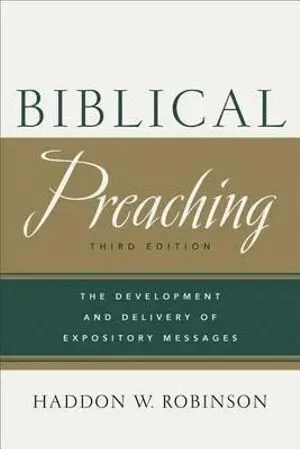 Biblical Preaching - The Development and Delivery of Expository Messages