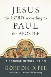 Jesus the Lord according to Paul the Apostle – A Concise Introduction