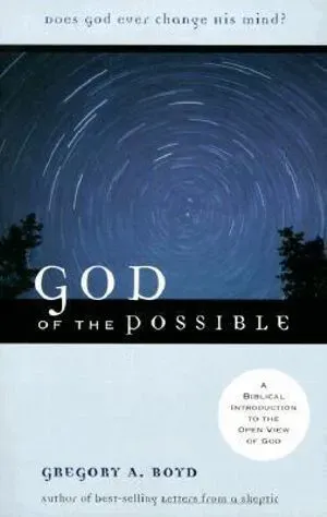 God of the Possible – A Biblical Introduction to the Open View of God