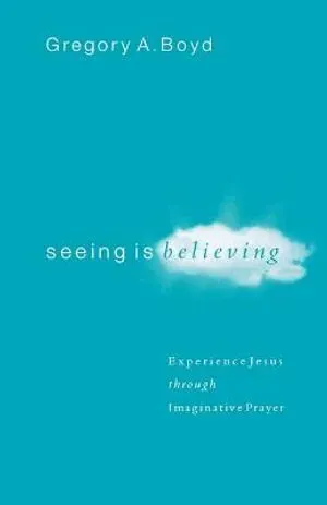 Seeing Is Believing – Experience Jesus through Imaginative Prayer