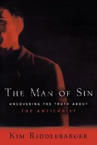 The Man of Sin – Uncovering the Truth about the Antichrist