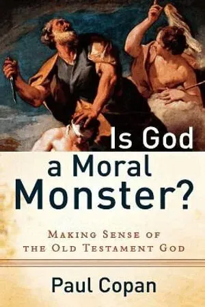 Is god a moral monster? - making sense of the old testament god